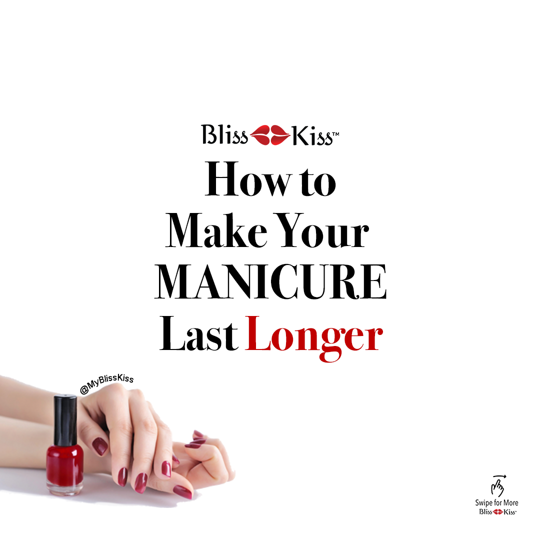 How to Make Your Manicure Last Longer