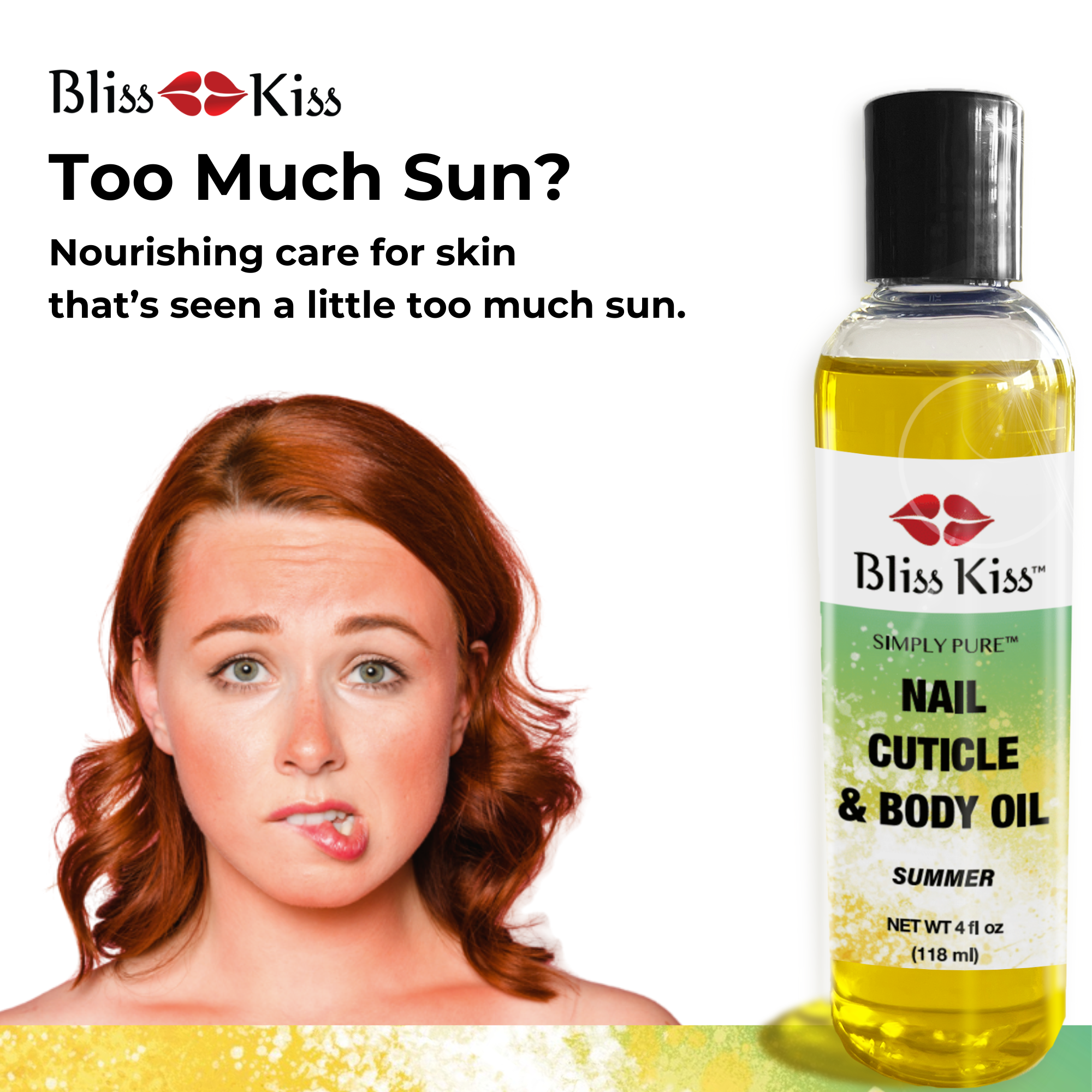 BlissKiss
Too much sun?
Nourishing care for skin thats seen a little too much sun.
image shows a woman with red hair and freckles. she bites her lip nervously as her skin appears red and irritated.
next to a bottle of Bliss Kiss simply pure nail cuticle and body oil in the summer scent.