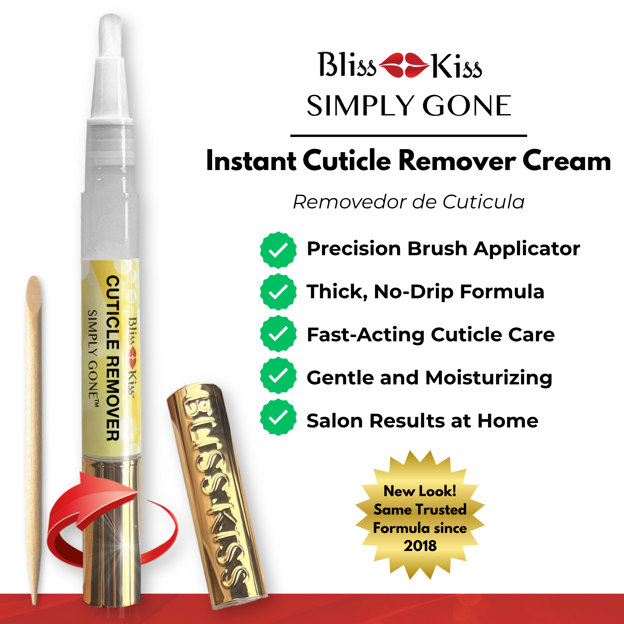 Bliss Kiss Simply Gone
removedor de Cuticula
-Precision Brush Applicator
-Thick, No-Drip Formula
-Fast Acting cuticle care
-Gentle and moisturizing
-Salon Results at Home
New Look! Same trusted. formula since 2018
Image shows a Bliss Kiss cuticle remover simply gone pen.
