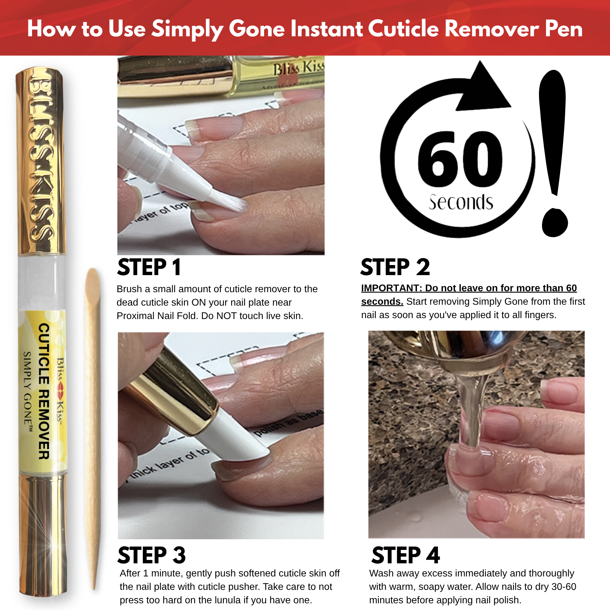 How to Use Simply Gone Instant Cuticle Remover Pen.
Step one: brush a small amount of remover to the dead skin. DO NOT touch live skin.
Step 2:
IMPORTANT DO NOT leave on for more than 60 seconds. Start removing from the first nail as soon as you've fully applied.
Step 3:
after 1 min gently push cuticle skin off with the pusher tip. be gentle.
Step 4: Wash away excess immediately with warm soapy water/ allow nails to dry 30-60 mins before applying nail polish.