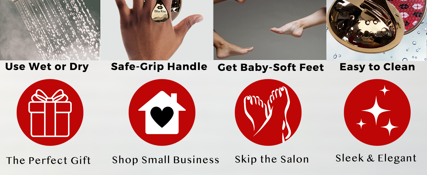 Photo shows multiple snippets and captions.
-Use wet or dry (photo of a shower head)
-Safe grip handle (hand holding a foot callus remover)
-Get baby-soft feet (two feet in the air)
-Easy to Clean (golden callus remover)
the perfect gift, shop small business, skip the salon, sleek and elegant.