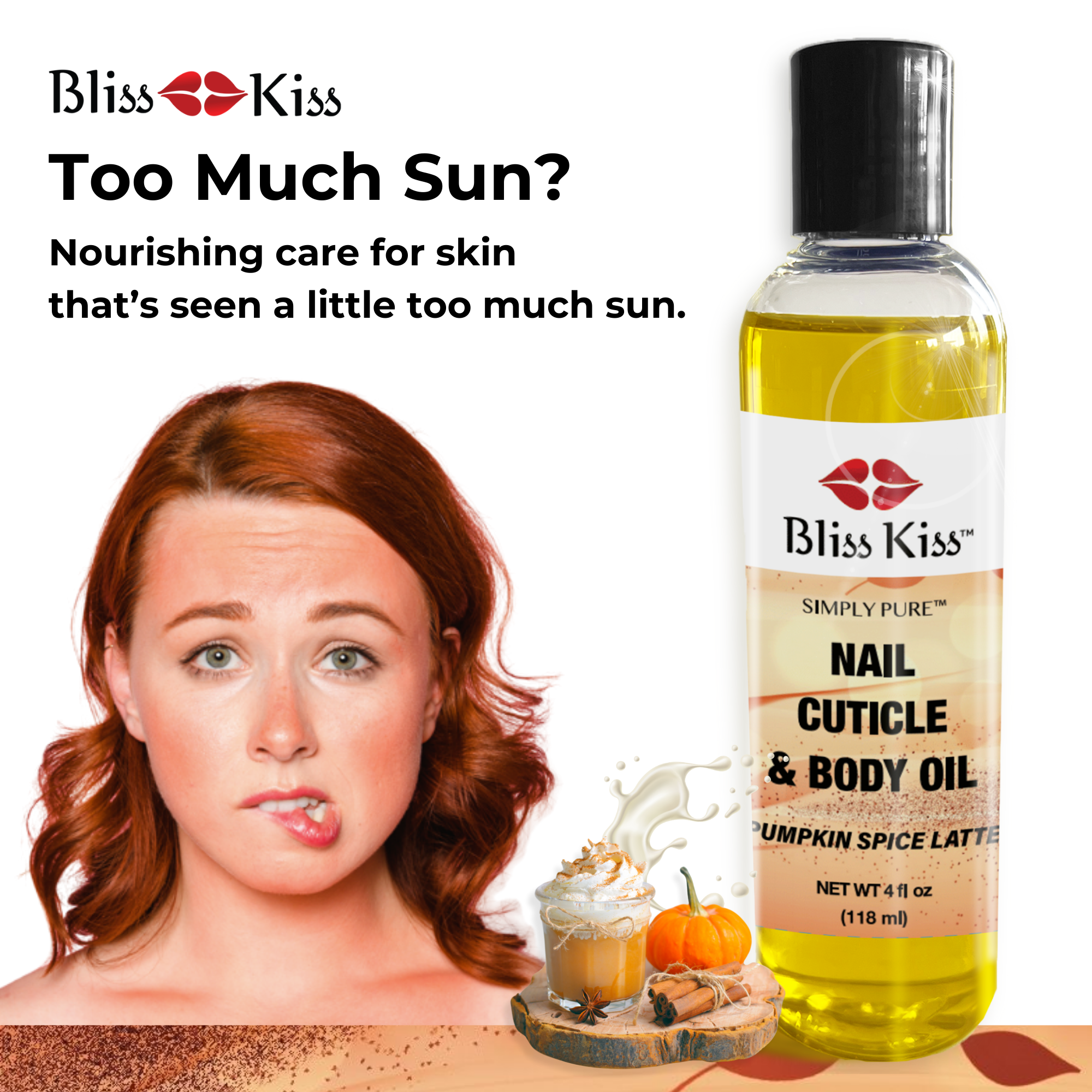 Bliss Kiss Nail Cuticle and body oil. Simply Pure Pumpkin spice scent.
The image reads:
"Too much sun? nourishing care for skin that's seen too much sun." The images show a woman with curly red hair, looking slightly embarrassed. her skin is reddened from the sun.