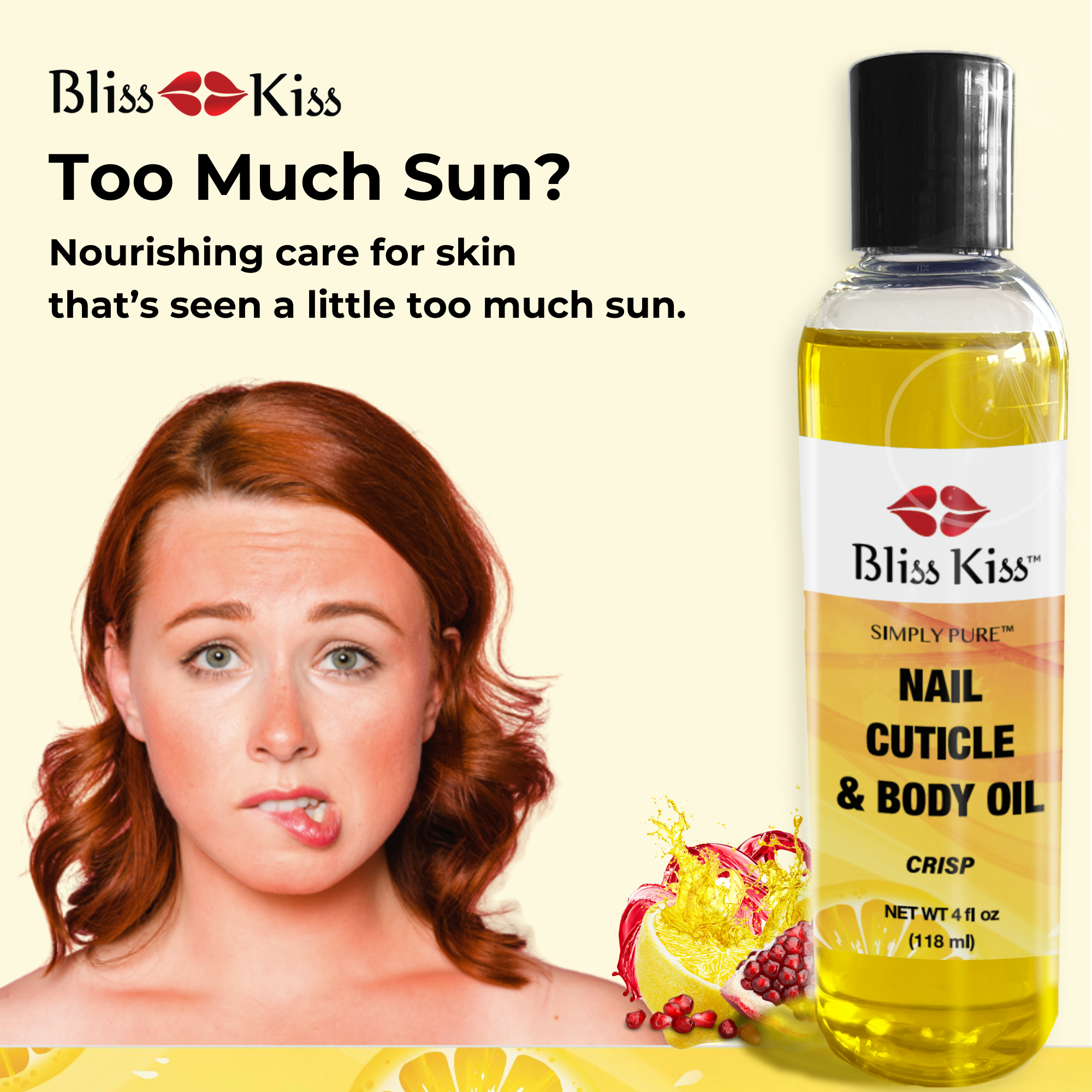 BlissKiss
Too much sun?
Nourishing care for skin thats seen a little too much sun.
image shows a woman with red hair and freckles. she bites her lip nervously as her skin appears red and irritated. 
next to a bottle of Bliss Kiss simply pure nail cuticle and body oil in the crisp scent. 
