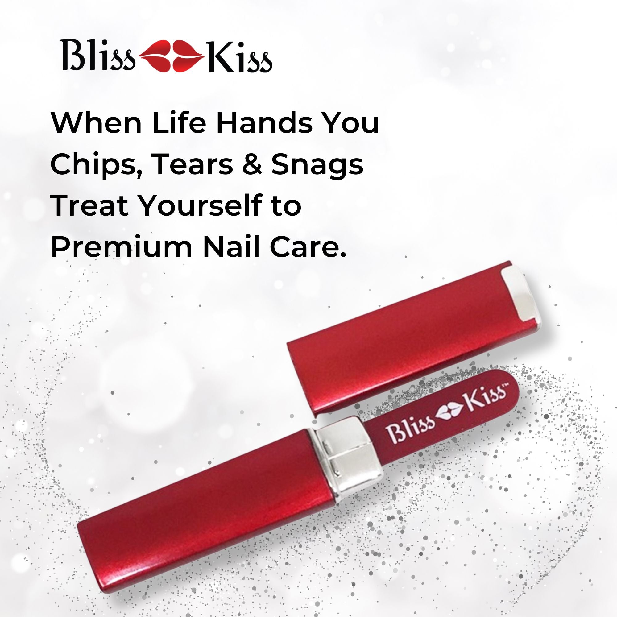 Bliss Kiss
When lift hands you chips, tears and snags. Treat yourself to premium nail care. 
image below the text shows a red bliss kiss nail file with glitter behind it. 